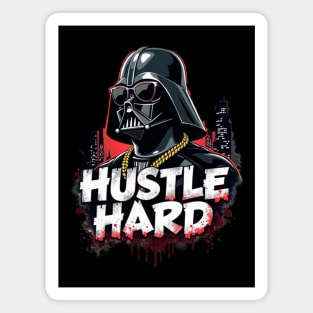 Hustle hard - Hustle hard: Galactic Villain Fierce Street Style Magnet